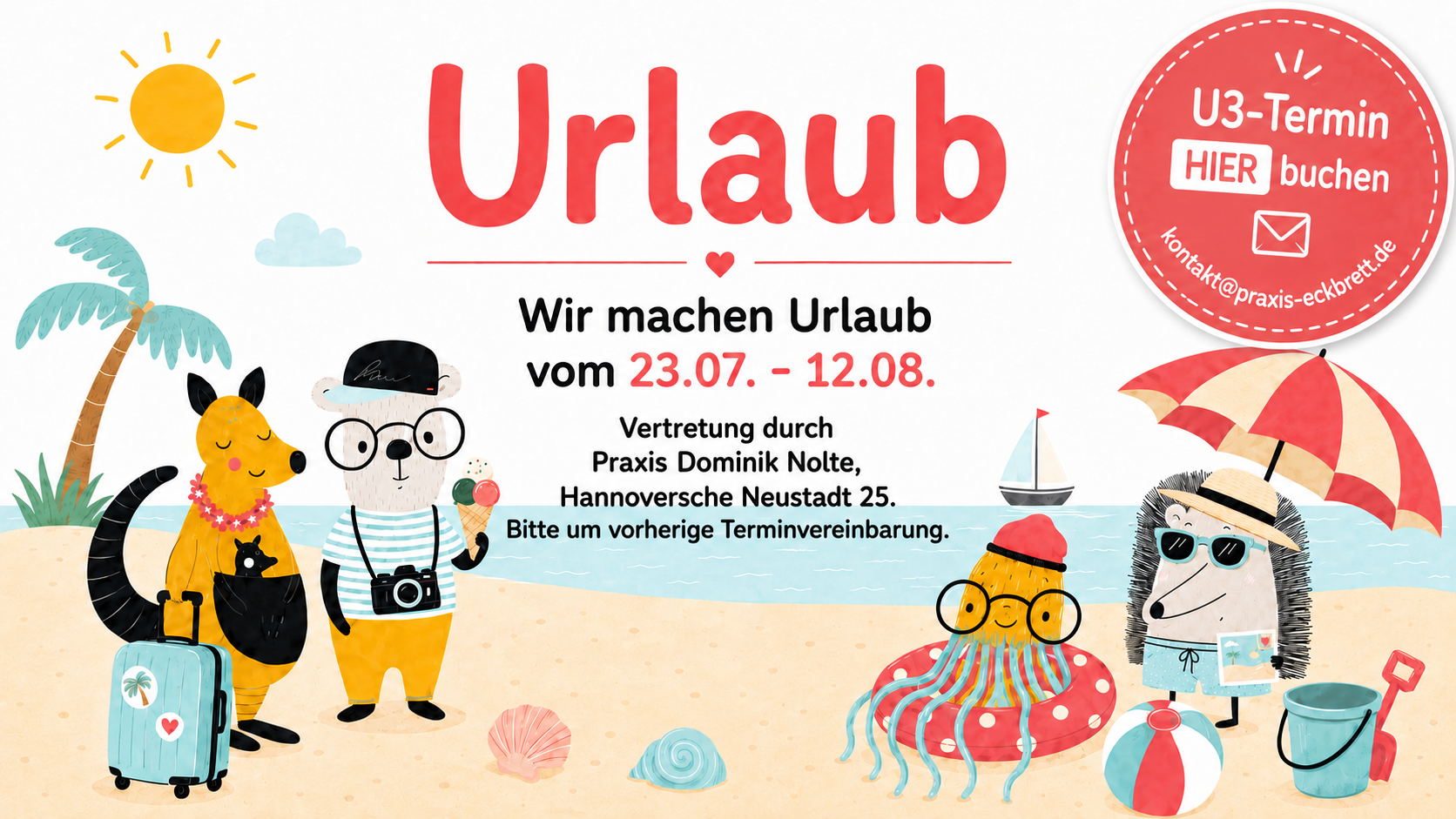 Wir machen Urlaub vom 23.07. - 12.08.